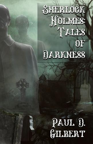 Sherlock Holmes: The Tales of Darkness (Paperback)
