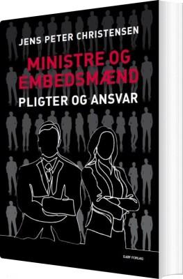 Ministre Og Embedsmænd - Jens Peter Christensen - Bog