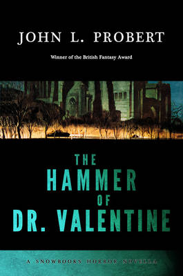 The Hammer of Dr Valentine - Snowbooks Horror Novellas (Hardback)