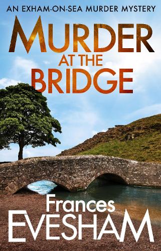 Murder at the Bridge - The Exham-on-Sea Murder Mysteries (Paperback)