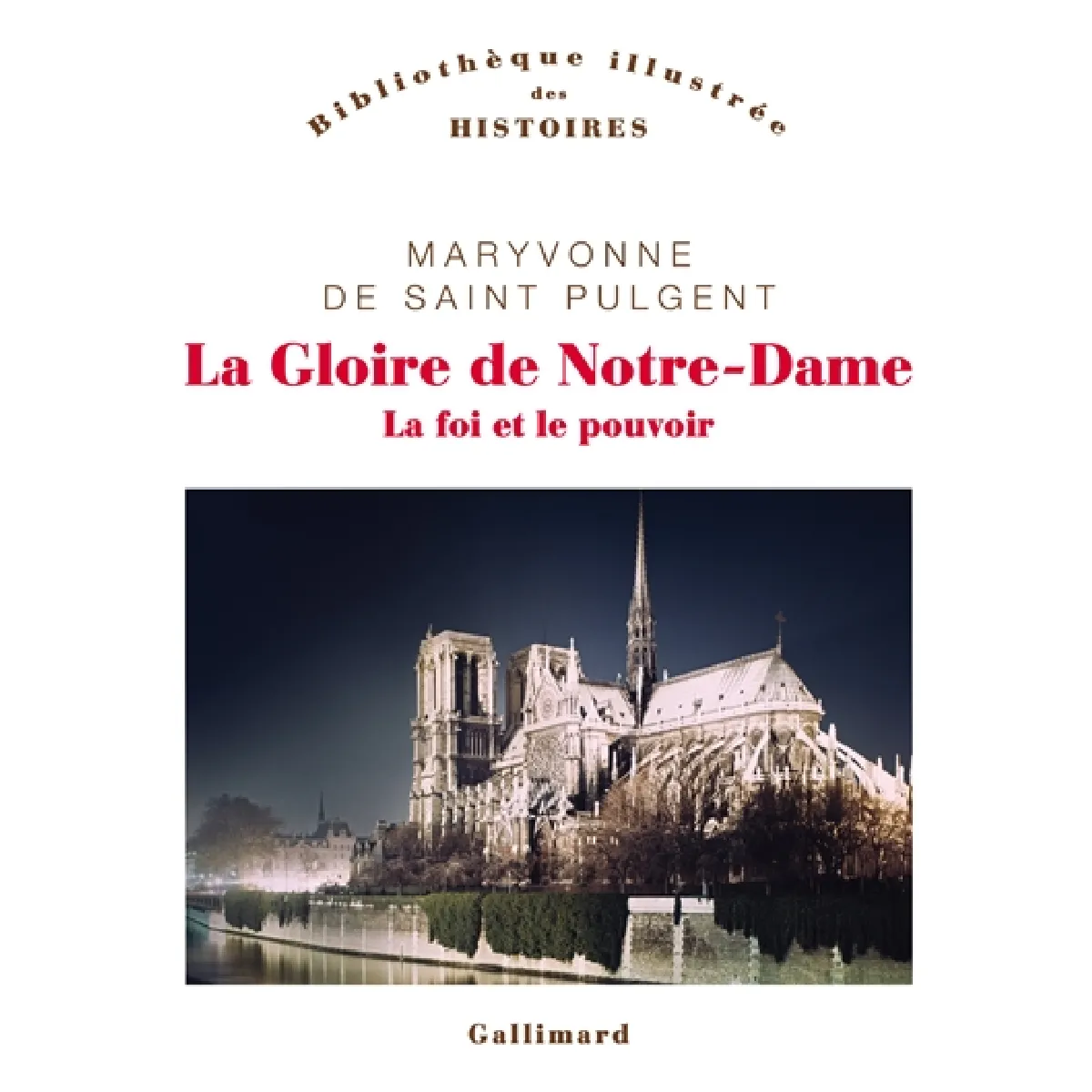 La gloire de Notre-Dame : la foi et le pouvoir