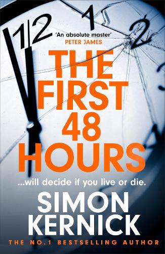 The First 48 Hours: the twisting new thriller from the Sunday Times bestseller (Hardback)