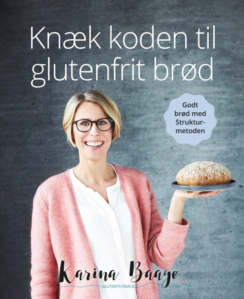 Knæk Koden Til Glutenfrit Brød - Karina Baagø - Bog