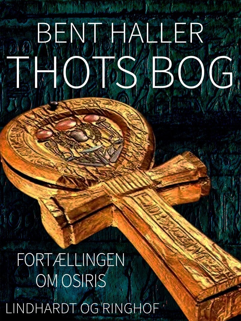 Thots Bog - Fortællingen Om Osiris - Bent Haller - Bog