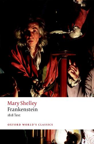 Frankenstein: or `The Modern Prometheus': The 1818 Text - Oxford World's Classics (Paperback)