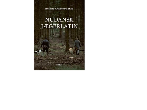 Nudansk jægerlatin | Mathias Vogdrup-Schmidt
