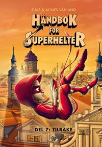 Håndbok for superhelter: Del 7: Tilbake