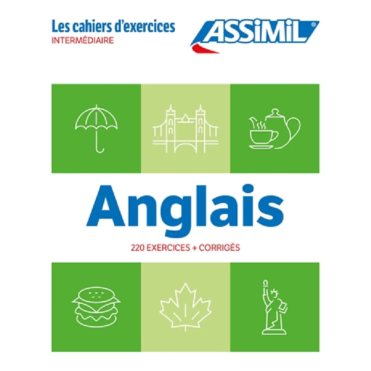 Anglais : 220 exercices + corrigés : intermédiaire