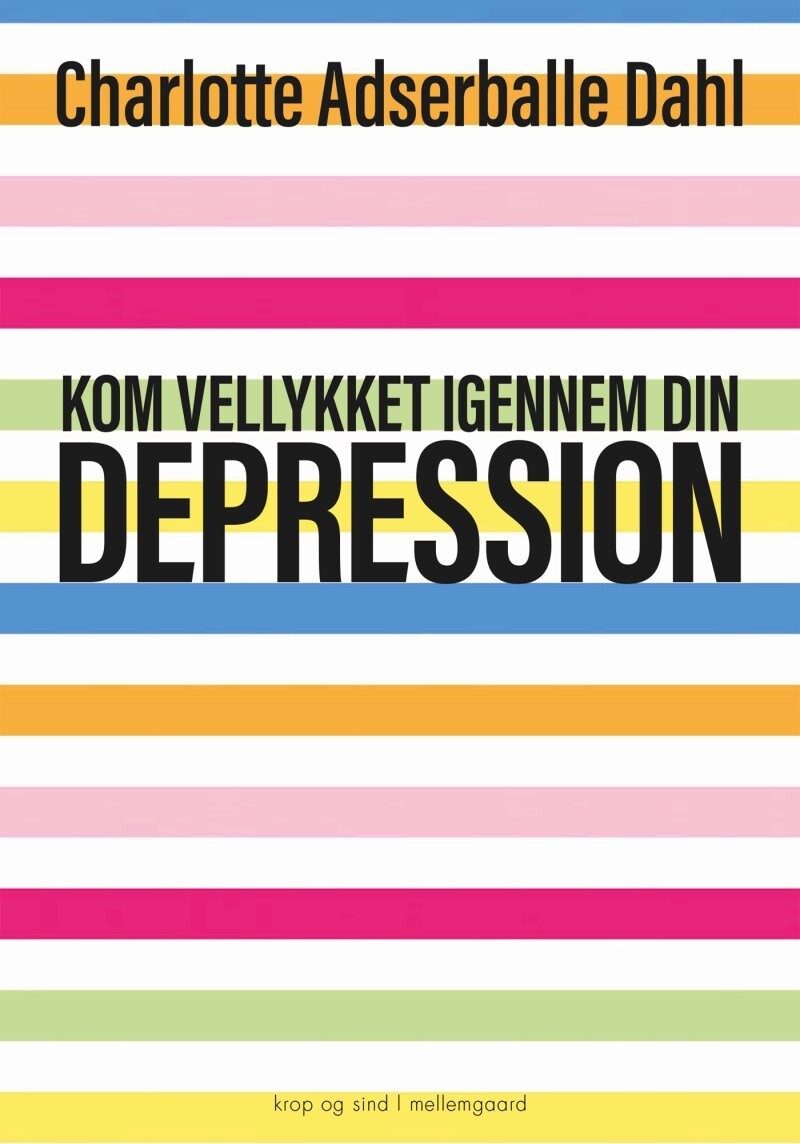 Kom Vellykket Igennem Din Depression - Charlotte Adserballe Dahl - Bog