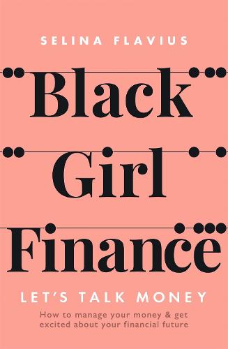 Black Girl Finance: Let's Talk Money (Hardback)