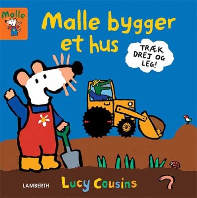 Malle Bygger Et Hus - Lucy Cousins - Bog