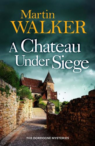 A Chateau Under Siege - The Dordogne Mysteries (Paperback)