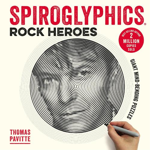 Spiroglyphics: Rock Heroes: Colour and reveal your musical heroes in these 20 mind-bending puzzles - Spiroglyphics (Paperback)