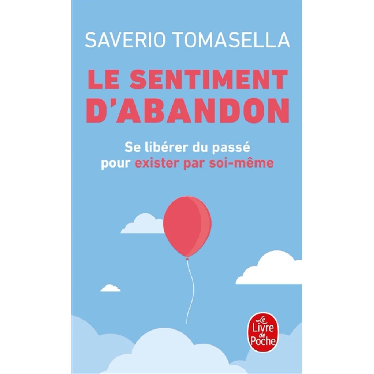 Le sentiment d'abandon : se libérer du passé pour exister par soi-même · Occasion