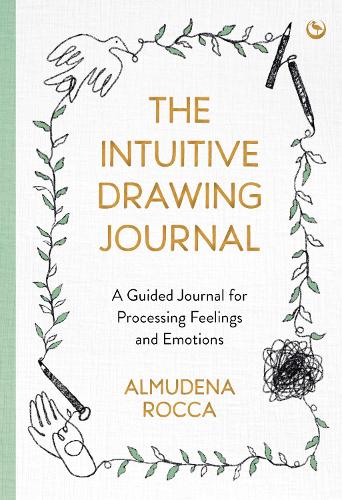 The Intuitive Drawing Journal: A Guided Journal for Processing Feelings and Emotions (Paperback)