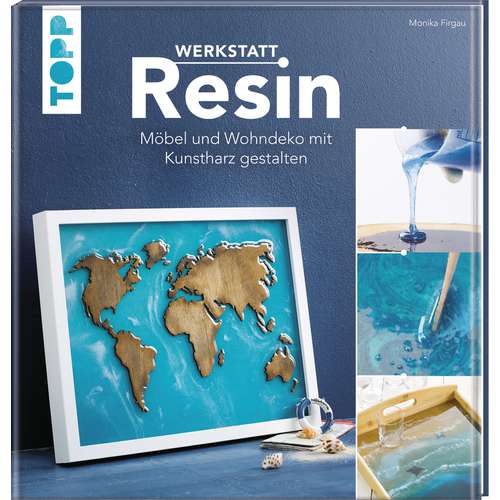Werkstatt Resin - Möbel und Wohndeko mit Kunstharz gestalten