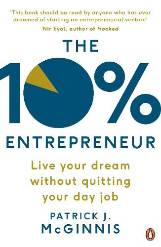 The 10% Entrepreneur: Live Your Dream Without Quitting Your Day Job (Paperback)