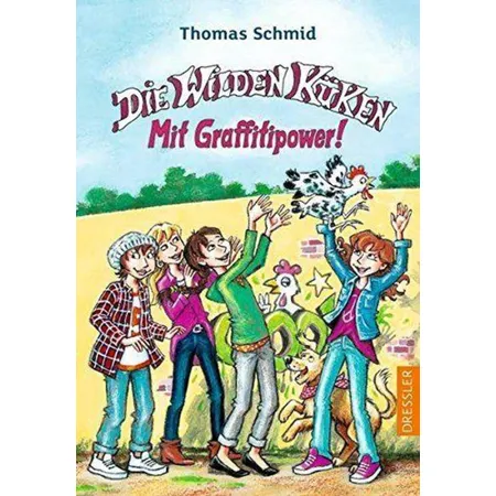 Dressler Thomas Schmid - Die Wilden Küken Graffitipower!