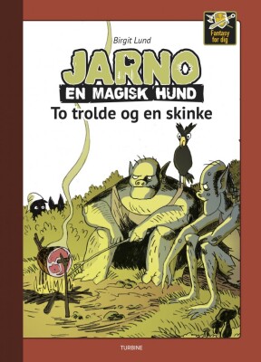 Jarno En Magisk Hund - To Trolde Og En Skinke - Birgit Lund - Bog