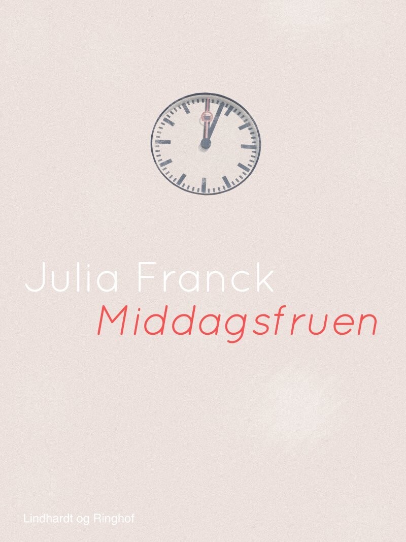 Middagsfruen - Julia Franck - Bog