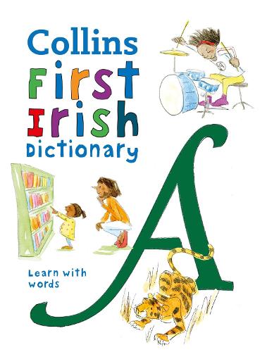 First Irish Dictionary: 500 First Words for Ages 5+ - Collins First Dictionaries (Paperback)