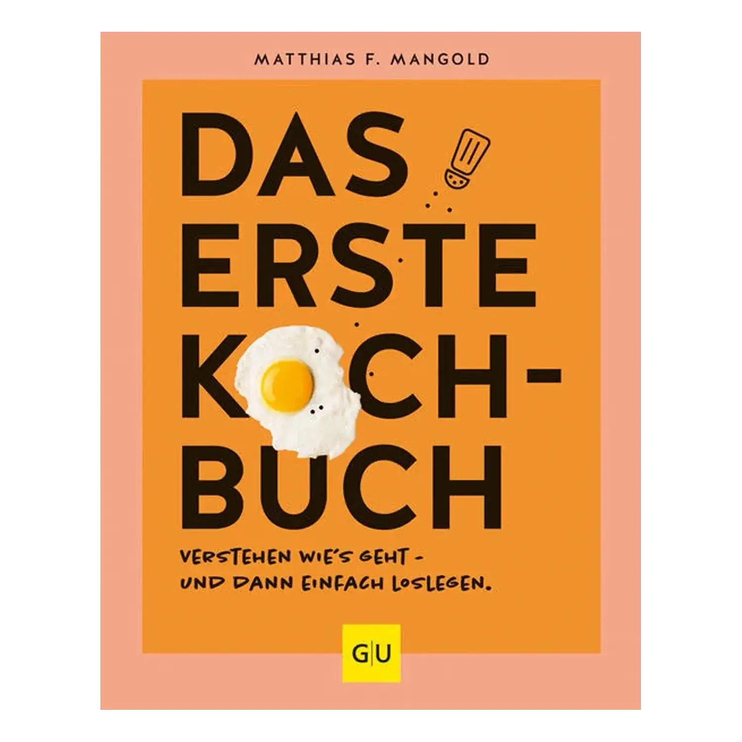 Das erste Kochbuch / Matthias F. Mangold