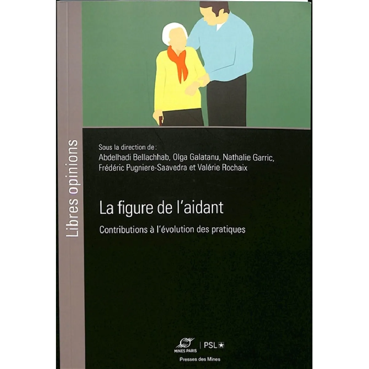 La figure de l'aidant : contributions à l'évolution des pratiques