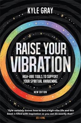Raise Your Vibration (New Edition): High-Vibe Tools to Support Your Spiritual Awakening (Paperback)