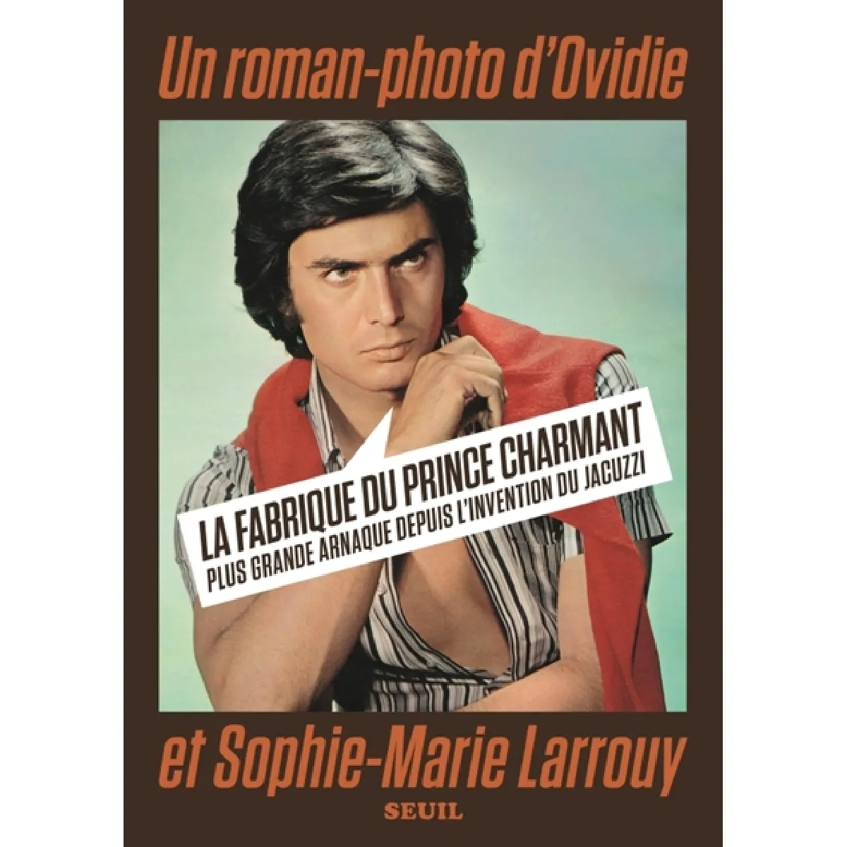 La fabrique du prince charmant : plus grande arnaque depuis l'invention du jacuzzi · Occasion
