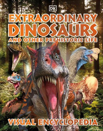 Extraordinary Dinosaurs and Other Prehistoric Life Visual Encyclopedia (Hardback)