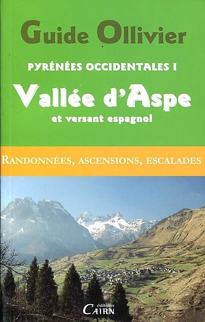 GUIDE OLLIVIER - GUIDE OLLIVIER PYRENEES OCCIDENTALES I ASPE