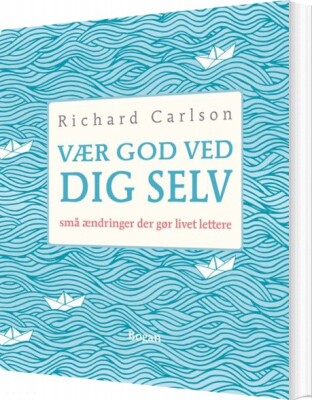 Vær God Ved Dig Selv - Richard Carlson - Bog