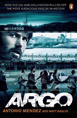 Argo: How the CIA and Hollywood Pulled Off the Most Audacious Rescue in History (Paperback)