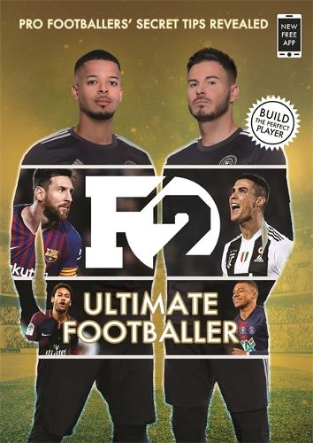 F2: Ultimate Footballer: BECOME THE PERFECT FOOTBALLER WITH THE F2'S NEW BOOK!: (Skills Book 4) (Paperback)