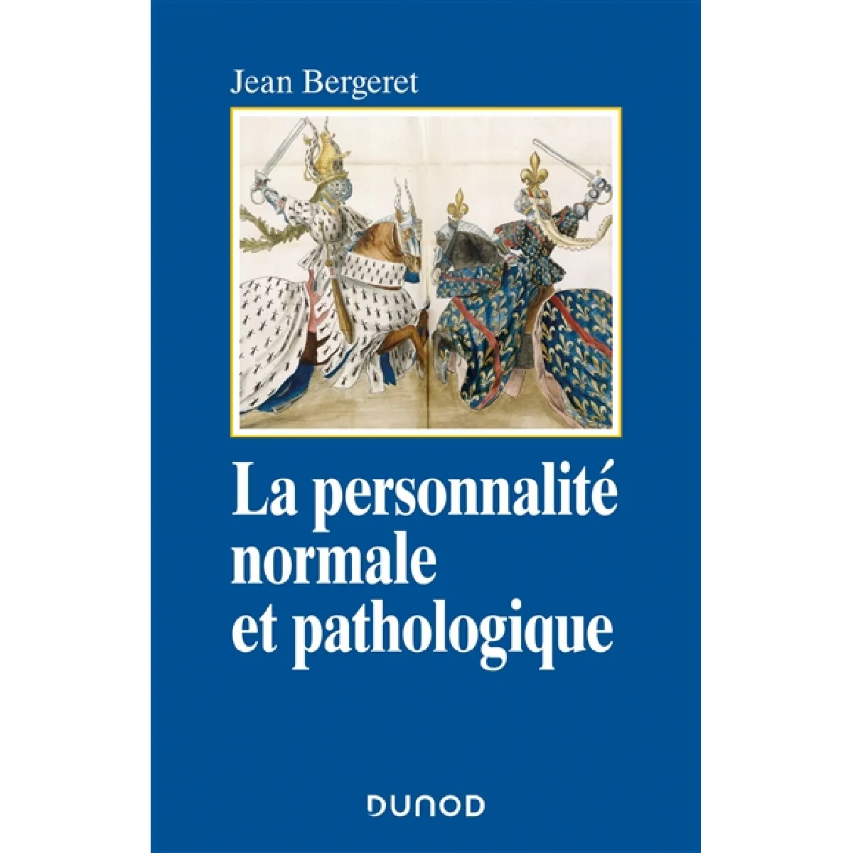 La personnalité normale et pathologique : les structures mentales, le caractère, les symptômes