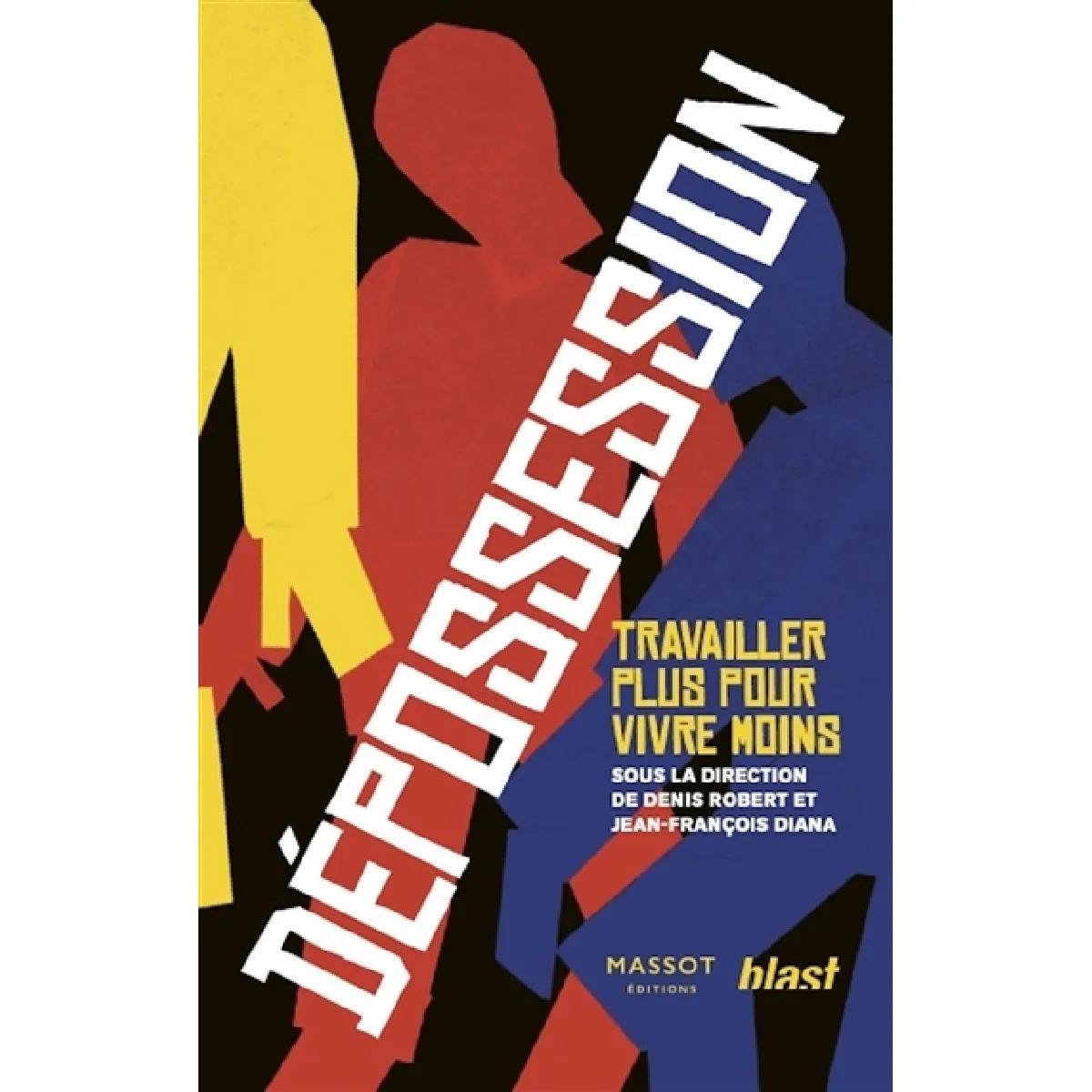 Dépossession : travailler plus pour vivre moins · Occasion