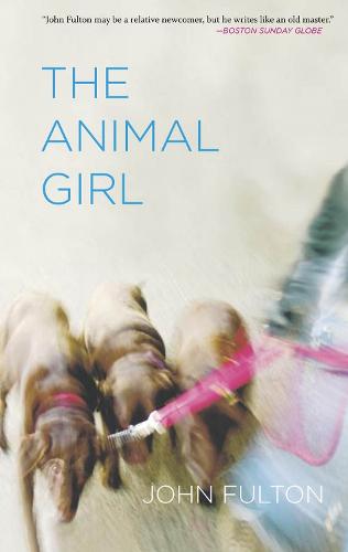 The Animal Girl: Two Novellas and Three Stories - Yellow Shoe Fiction (Paperback)