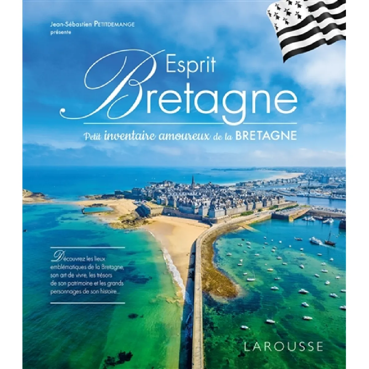Esprit Bretagne : petit inventaire amoureux de la Bretagne