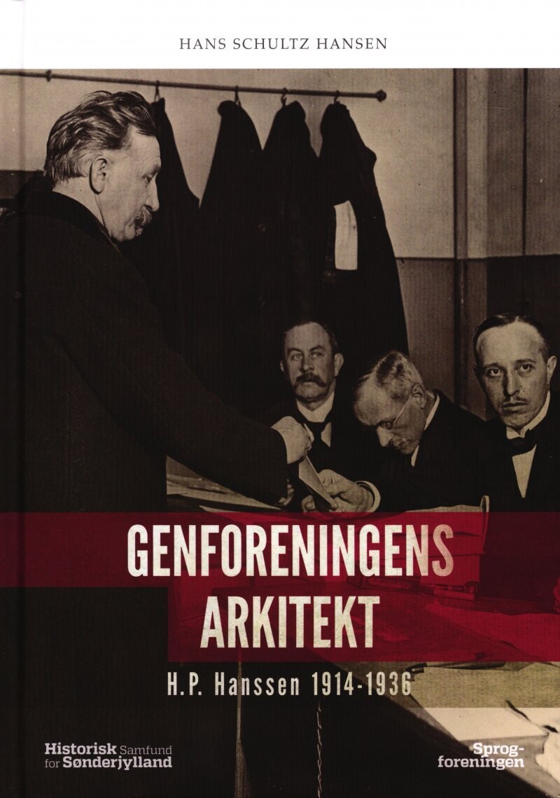 Genforeningens Arkitekt - H.P Hanssen 1914-1936 - Hans Schultz Hansen - Bog