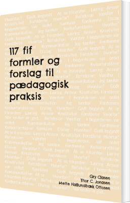 117 Fif , Formler Og Forslag Til Pædagogisk Praksis - Gry Clasen - Bog