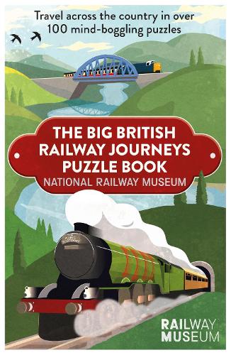 The Big British Railway Journeys Puzzle Book: The new puzzle book from the National Railway Museum in York (Paperback)