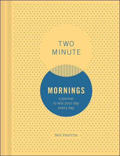 Two Minute Mornings: A Journal to Win Your Day Every Day (Diary)