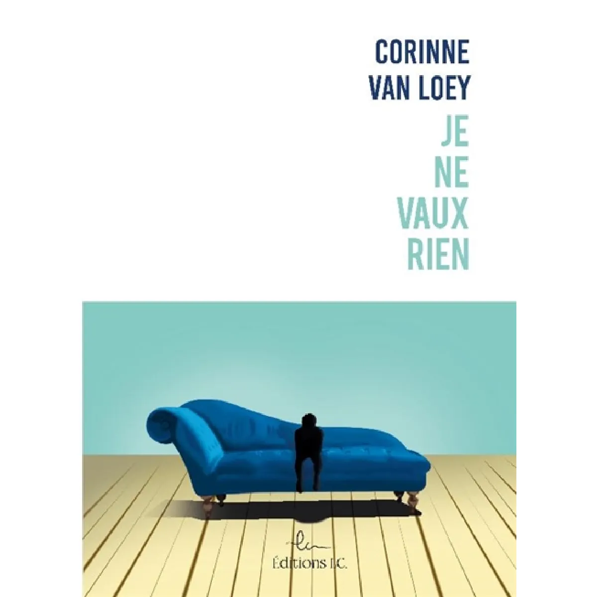 Je ne vaux rien ! : de l'imposteur au dictateur, comment retrouver la confiance en soi ? · Occasion
