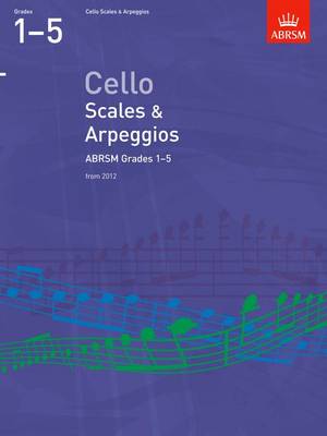 Cello Scales & Arpeggios, ABRSM Grades 1-5: from 2012 - ABRSM Scales & Arpeggios (Sheet music)