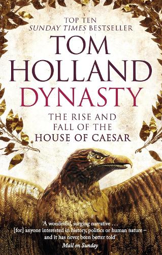 Dynasty: The Rise and Fall of the House of Caesar (Paperback)