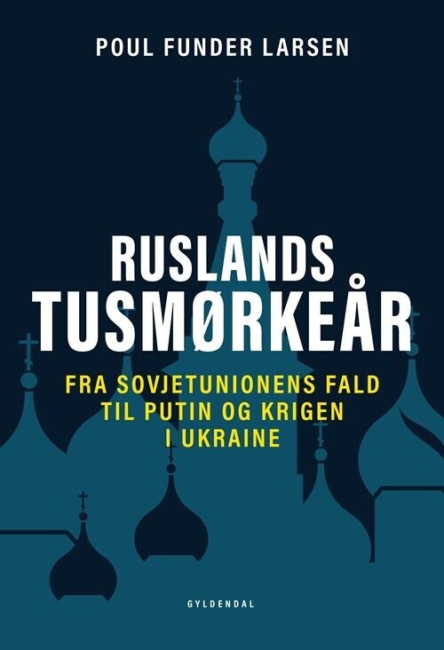Ruslands Tusmørkeår - Poul Funder Larsen - Bog