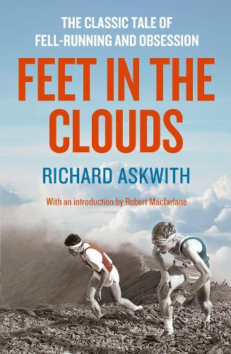 Feet in the Clouds: The Classic Tale of Fell-Running and Obsession (Paperback)