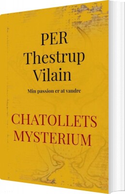 Chatollets Mysterium - Per Thestrup Vilain - Bog