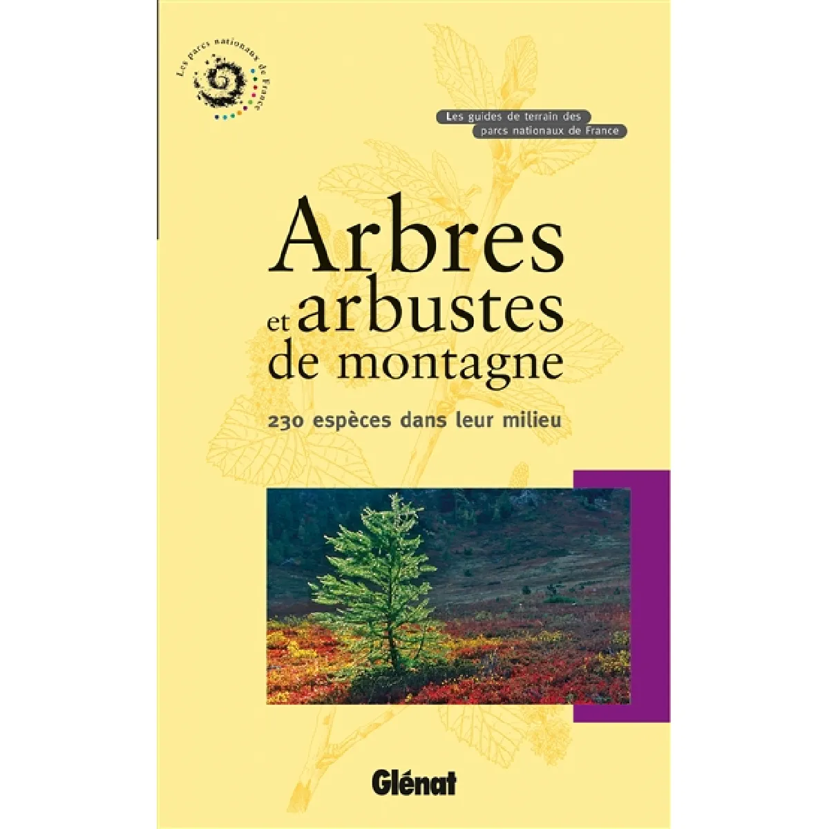 Arbres et arbustes de montagne : 230 espèces dans leur milieu · Occasion