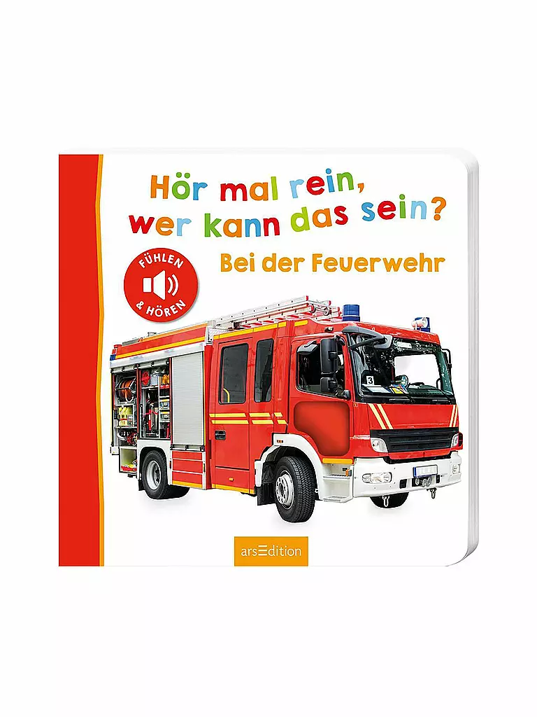 ARS EDITION VERLAG Hör mal rein, wer kann das sein? - Bei der Feuerwehr keine Farbe